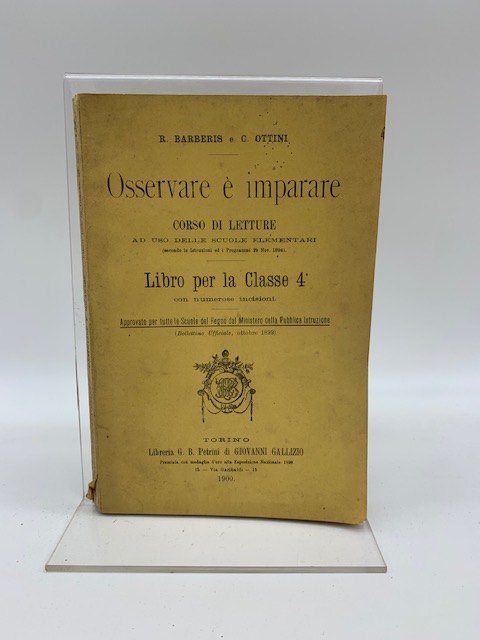 Osservare e imparare. Corso di letture ad uso delle scuole elementari  (secondo le istruzioni ed i programmi 29 novembre 1894)